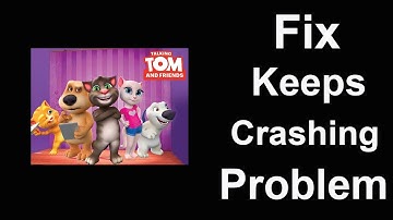 Fix Talking Tom Friends Keeps Crashing | Fix Talking Tom Friends Keeps Freezing | PSA 24