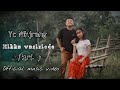 Mikka Wasisiode Part 2 Yc Nikjrang Official Music Video 