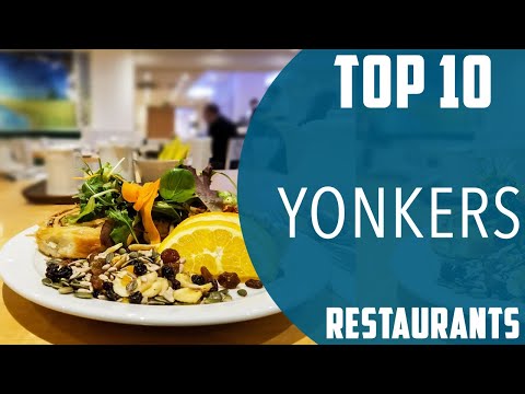 Top 10 Best Restaurants to Visit in Yonkers New York USA English