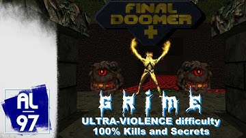 [DOOM II] GRIME.wad (Final Doomer+ mod, Ultra-Violence difficulty, 100% Kills & Secrets)