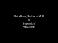 Het diner, Red ons M.M & Superduif Trailer