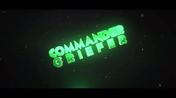 Commander Griefer Intro// by AidenFX [Inspired by NyuFX] [5 Likes for my new style?:3]