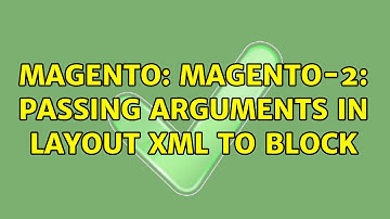 Magento: Magento-2: passing arguments in layout xml to block (2 Solutions!!)