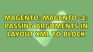 Magento: Magento-2: passing arguments in layout xml to block (2 Solutions!!)