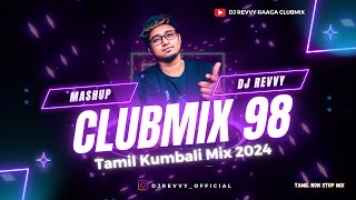 Mixtape 98 - Tamil Kumbali MIX 2024 || Tamil Non Stop Mix || Dj Revvy