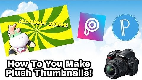 How To Make Plush Thumbnails! On Mobile(Plz Read Description)