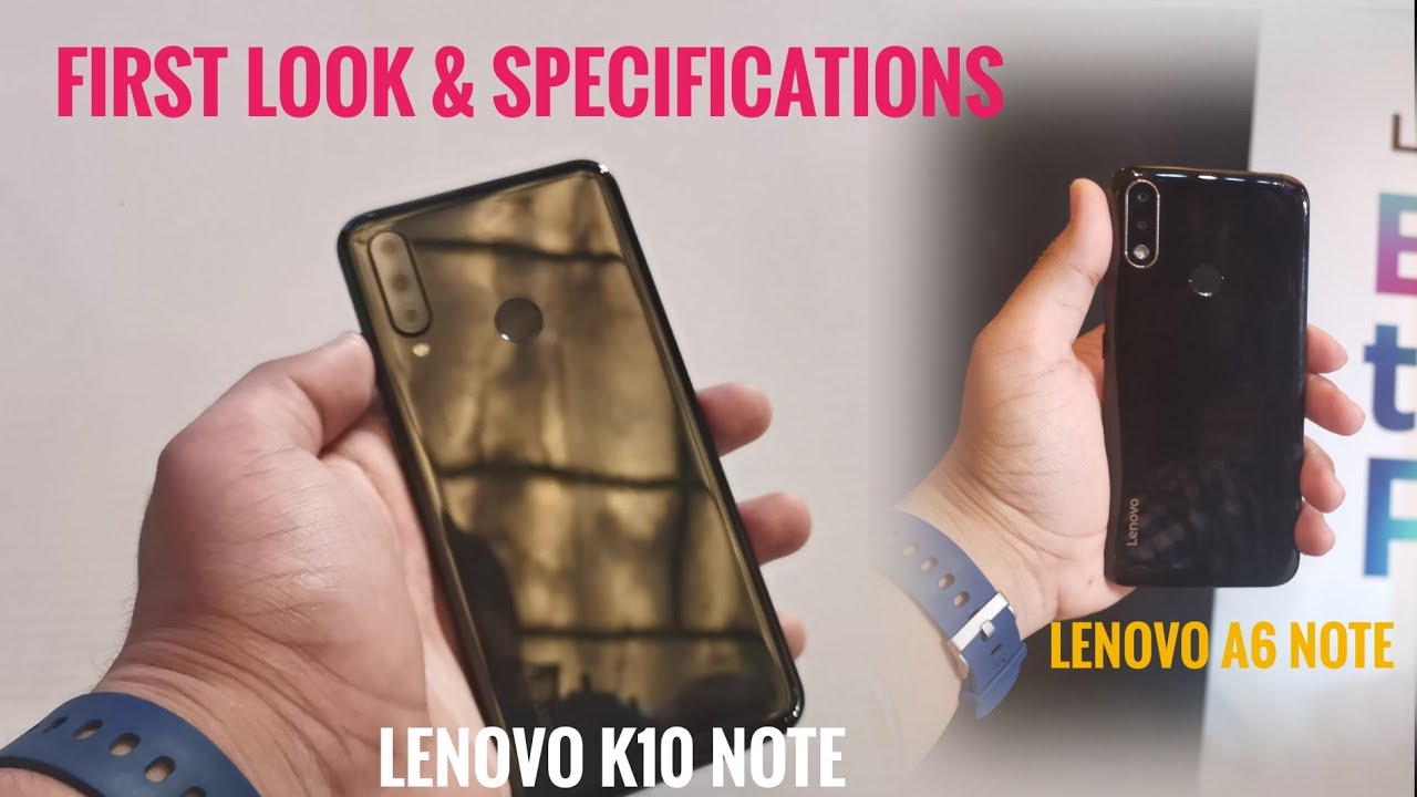 Lenovo K10 Note & A6 Note - First Look and Specifications