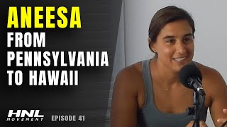 Aneesa On Her Journey From Pennsylvania To Hawaii | HNL Movement Podcast Ep. 41 (Pt. 3)