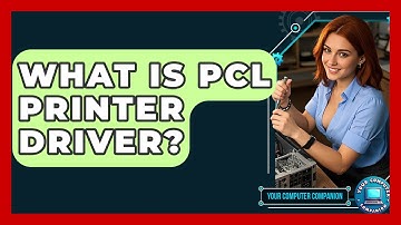 What Is PCL Printer Driver? - Your Computer Companion