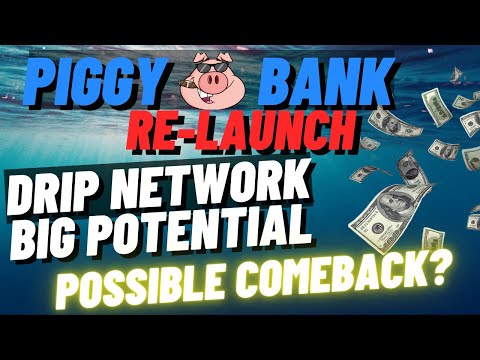 Piggy Bank Relaunch Today! Drip Network Big Potential Drip Garden Possible Comeback Animal Farm Defi