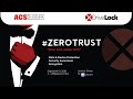Virtual Event ACS GROUP #5 (Zero Trust ) 8 September 2020 | 2 - 4 PM Jakarta