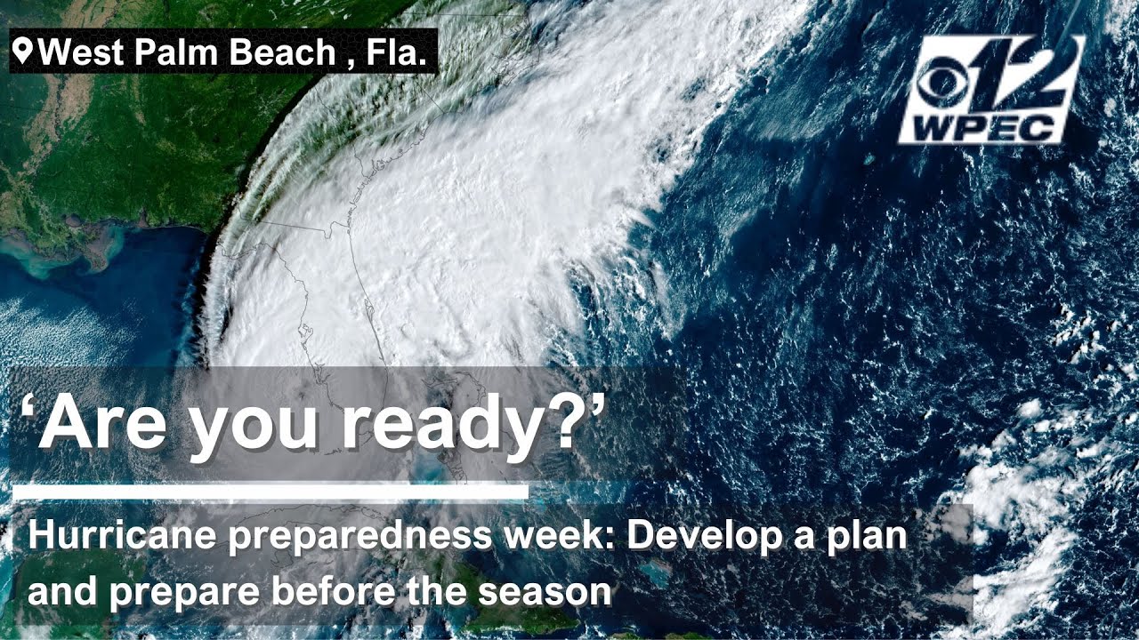 Hurricane preparedness week: Develop a plan and prepare before the ...
