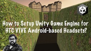 VR for Beginners Using Unity | Part 1B | Setting Up the Game Engine for HTC VIVE Focus 3, & XR Elite