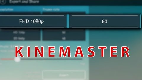 Export Videos Upto 60FPS On KineMaster Android