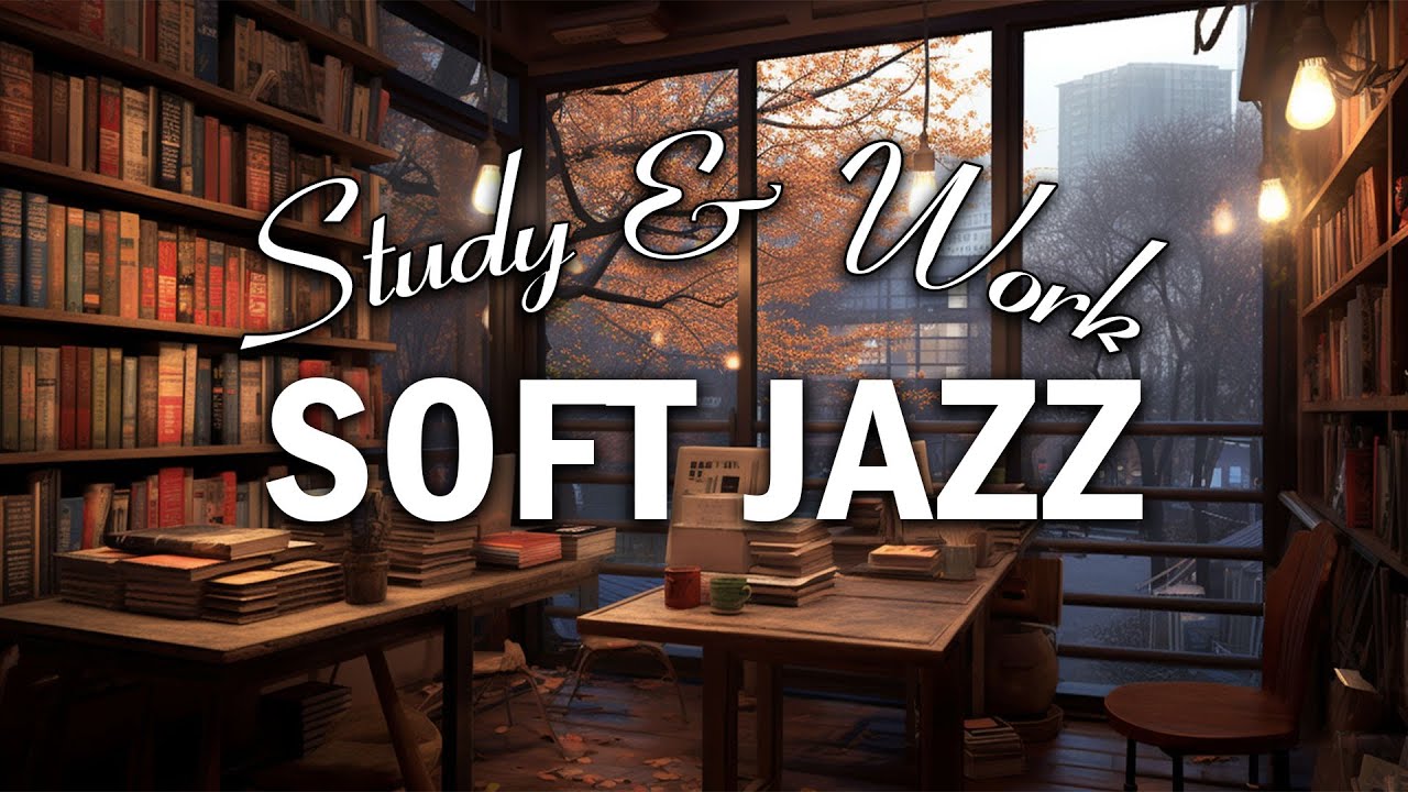 Positive Jazz - Relaxing with Smooth Jazz Music for Work and Study ...
