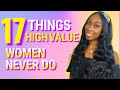 Things That High Value Women NEVER Do | Art of Femininity