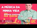 A Música da Minha Vida Renato Gaúcho 1º ED 13/02/2020