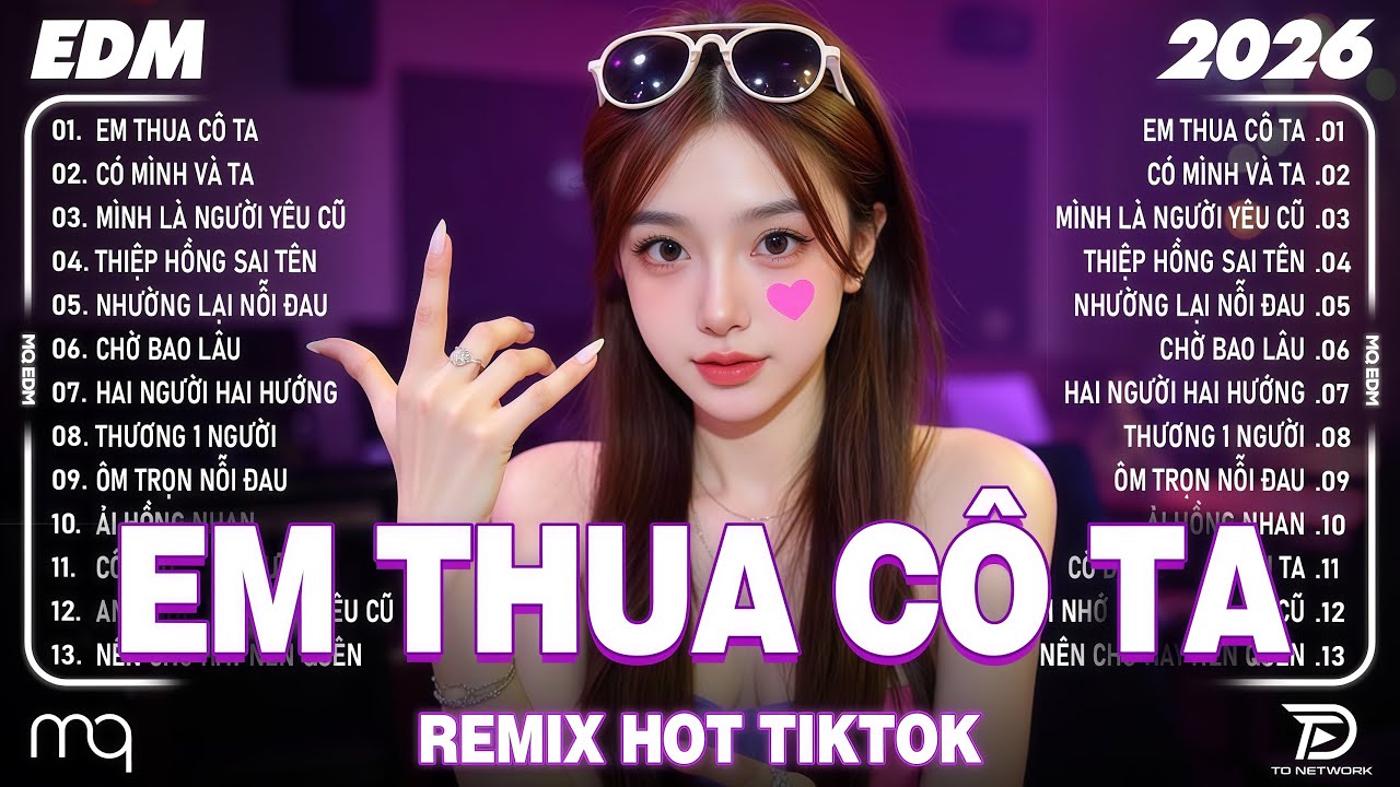 Em Thua Cô Ta Remix ♫ BXH Nhạc Trẻ Remix Hay Nhất 2026 - Top 15 Bản EDM Hot Trend Tiktok TRIỆU VIEW