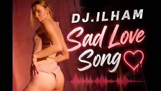 Download lagu Angel Lover - 🎵 DJ.ILHAM – Sad Love Song | 