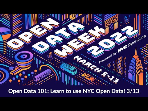 Open Data 101: Learn to use NYC Open Data! 3/13