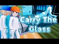 [Carry the Glass ] Glass Smashing.. Right?
