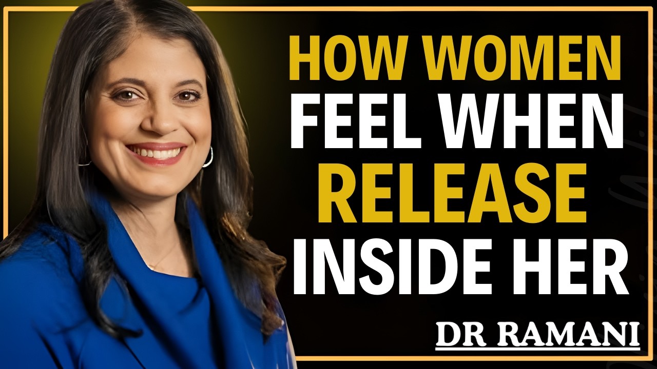 What Women Secretly Feel When You Finish Inside Her (Most Men Never Understand) | Dr Ramani