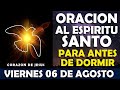 ORACIÓN DE LA NOCHE DE HOY VIERNES 06 DE AGOSTO | RECIBE AL ESPÍRITU SANTO Y DUERME EN PAZ