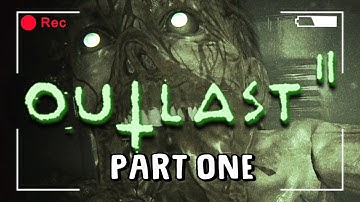OUTLAST 2 GAMEPLAY Full Game Walkthrough -  The Beginning! (Part 1 of 2)