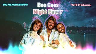 Bee Gees - Night Fever [Ai Hi-Fi Enhanced💯]