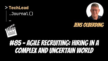 #85 - Agile Recruiting: Hiring in a Complex and Uncertain World - Jens Olberding - Clip