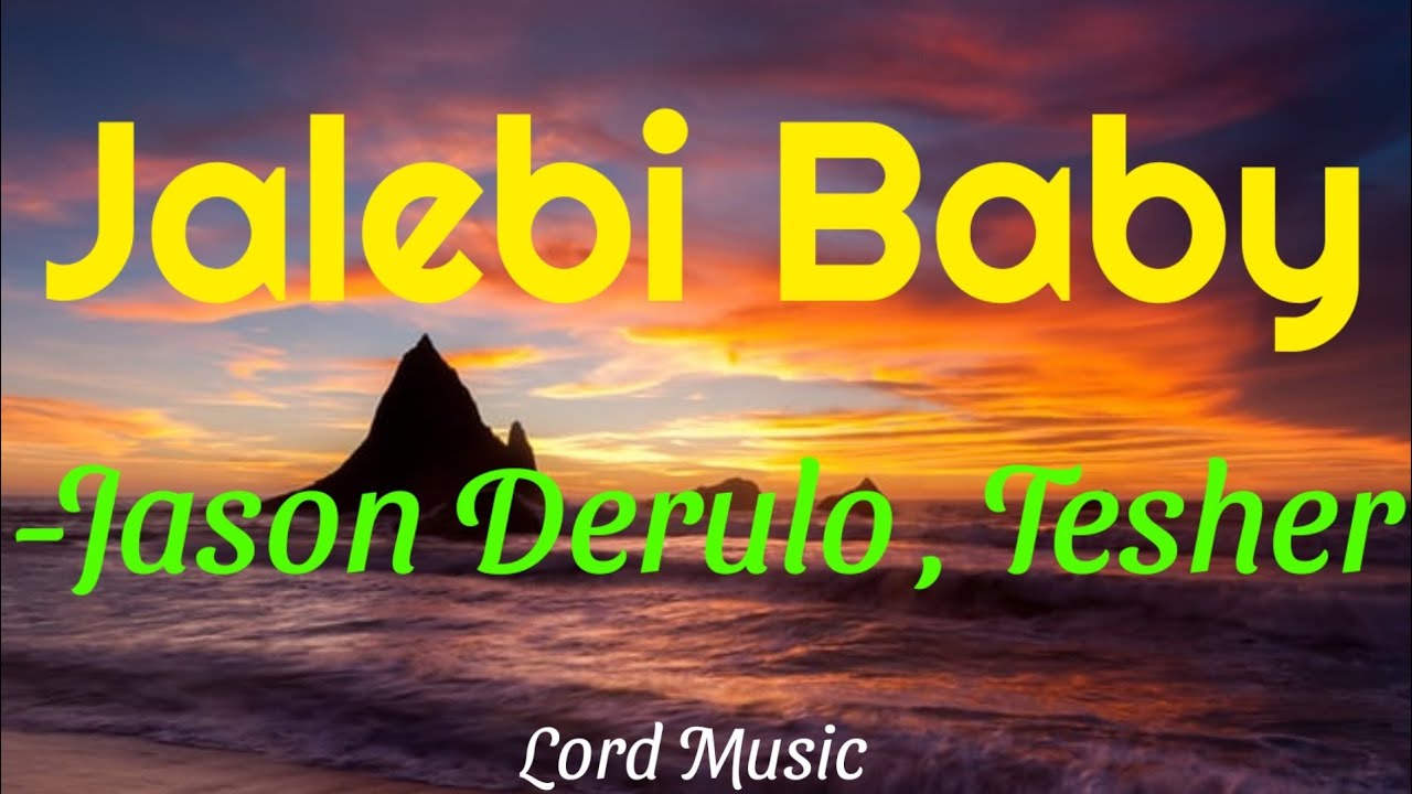 Jalebi Baby (Lyrics) Jason Derulo, Tesher Baby Let me see it YouTube