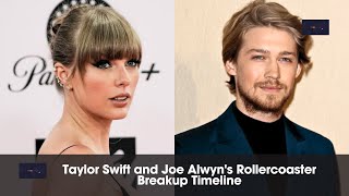 Taylor Swift and Joe Alwyn Breakup Timeline