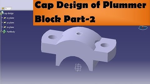 # Plummer Block  Part 2-Cap Design || Catia V5 Tutorials for Beginners || Part Modeling || Assembly