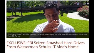 Awan Brothers Explained- FBI Seizes Smashed DNC Hard Drives
