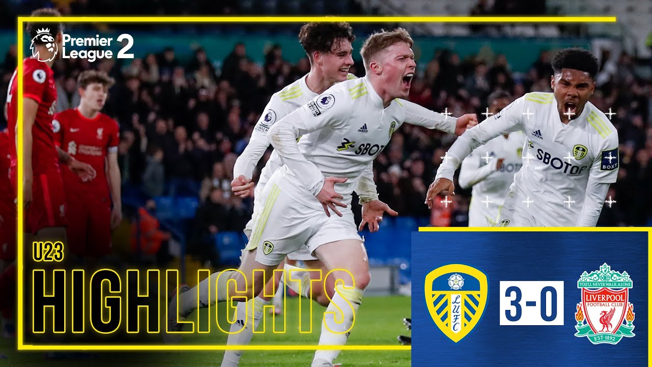 Highlights Leeds United U23 30 Liverpool U23 Huge win at Elland