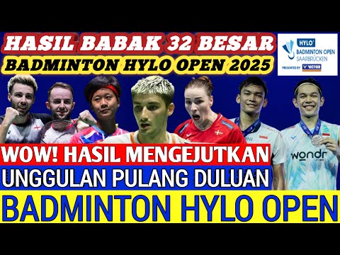Ngeri! Jagoan KEOK ‼️ Hasil Semua Sektor 32 Besar Badminton Hylo Open 2025 Hari Ini