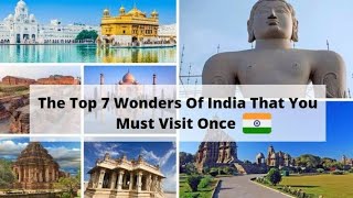 Seven Wonders Of India, 7 Wonders Of India 2022