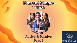 Famous Present Simple Tense , Active & Passive Part 2 Wealth