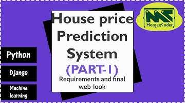 Django project on Machine learning| House Price Prediction System|Part1| Requirements and final look