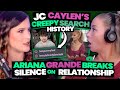 Jc caylens creepy search history exposed  ariana grande finally speaks on relationship ep 122