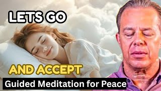 Dr  Joe Dispenza   LET GO, TRUST AND ACCEPT  Guided Meditation for Peace, Flow & Trust    Embrace Mo