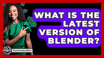 What Is The Latest Version Of Blender? - The Animation Reel