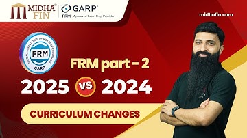 Most Detailed Analysis | FRM Part 2: Key Curriculum Changes for 2025 vs 2024