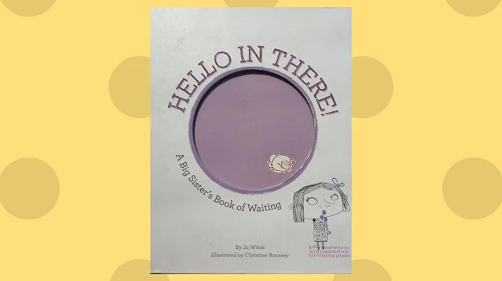 Hello in There! A Big Sister's Book of Waiting by ...