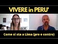 Vivere in Perù | Come si sta a Lima (pro e contro)