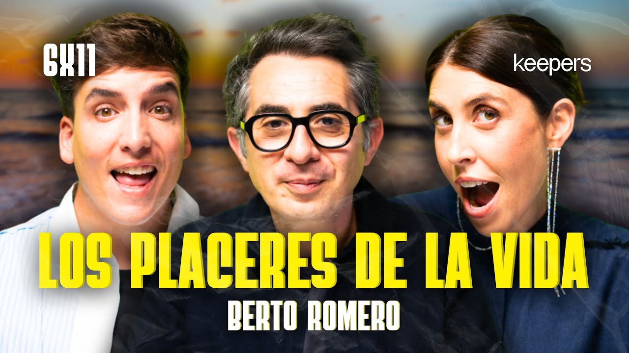 Los placeres de la vida con Berto Romero | Poco se Habla! 6X11