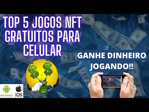 TOP 5 MELHORES JOGOS NFT GRÁTIS PRA CELULAR!! GANHE DINHEIRO EM CASA ANDROID  E IPHONE 