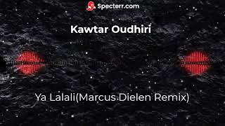 Kawtar Oudhiri   Ya LalaliMarcus Dielen Remix