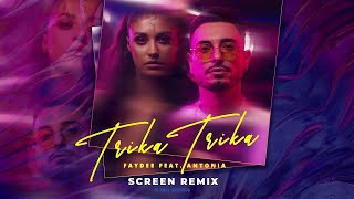 Faydee feat. Antonia - Trika Trika | ScreeN Remix
