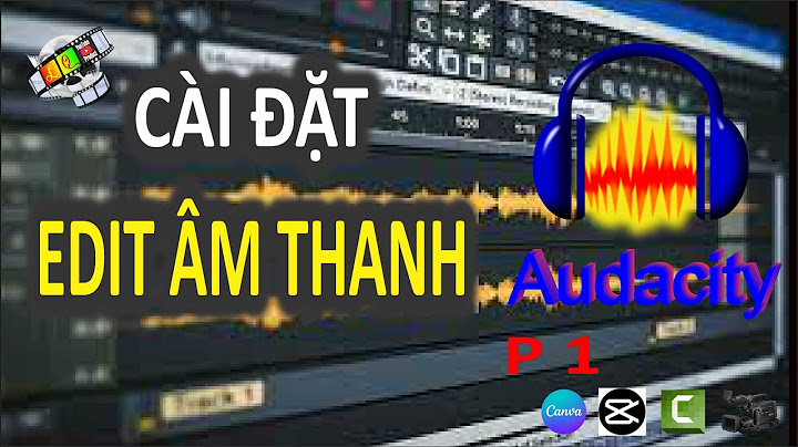 Hướng dẫn chỉnh audacity cho đúng giọng thật